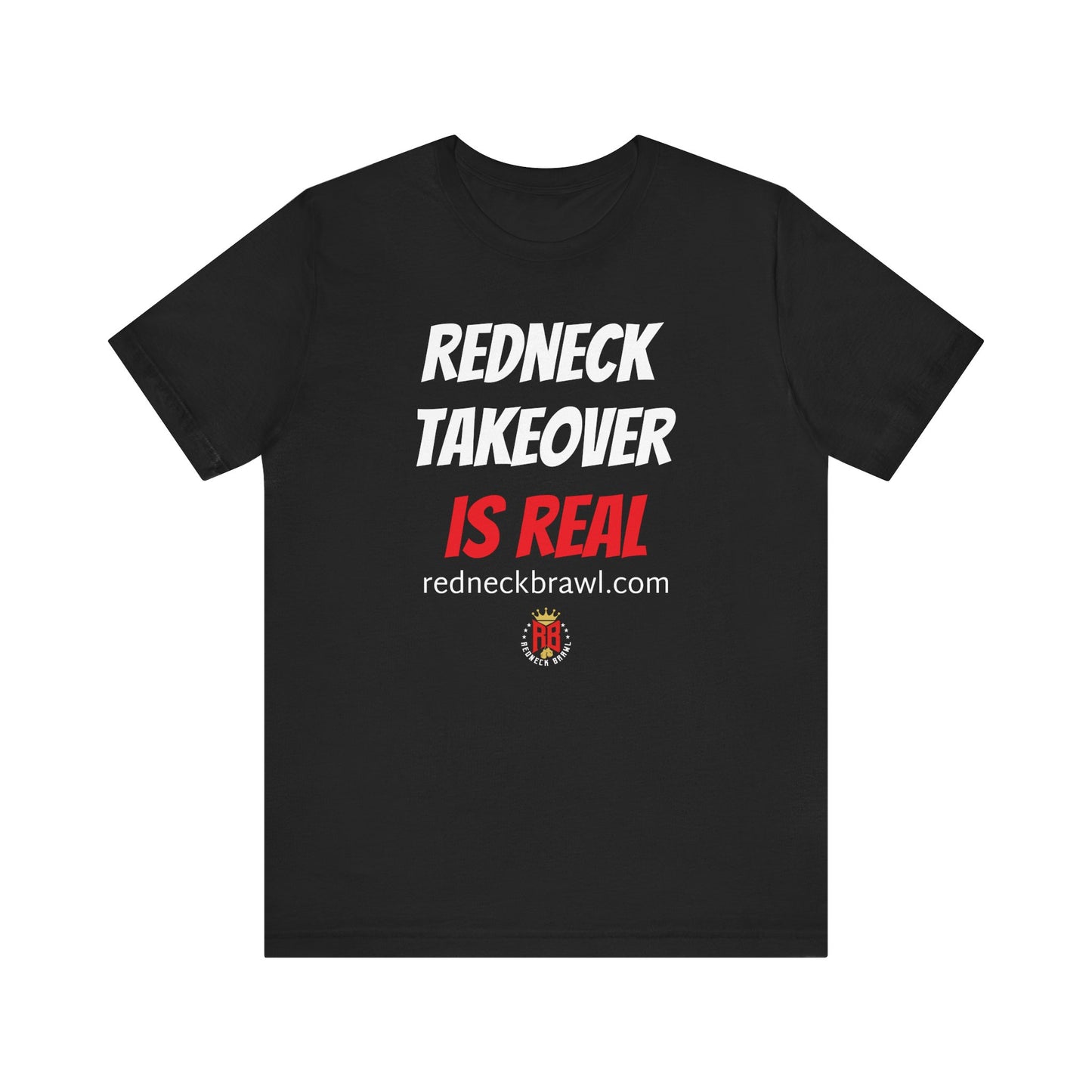 'Redneck Takeover is Real!' Short Sleeve T-shirt