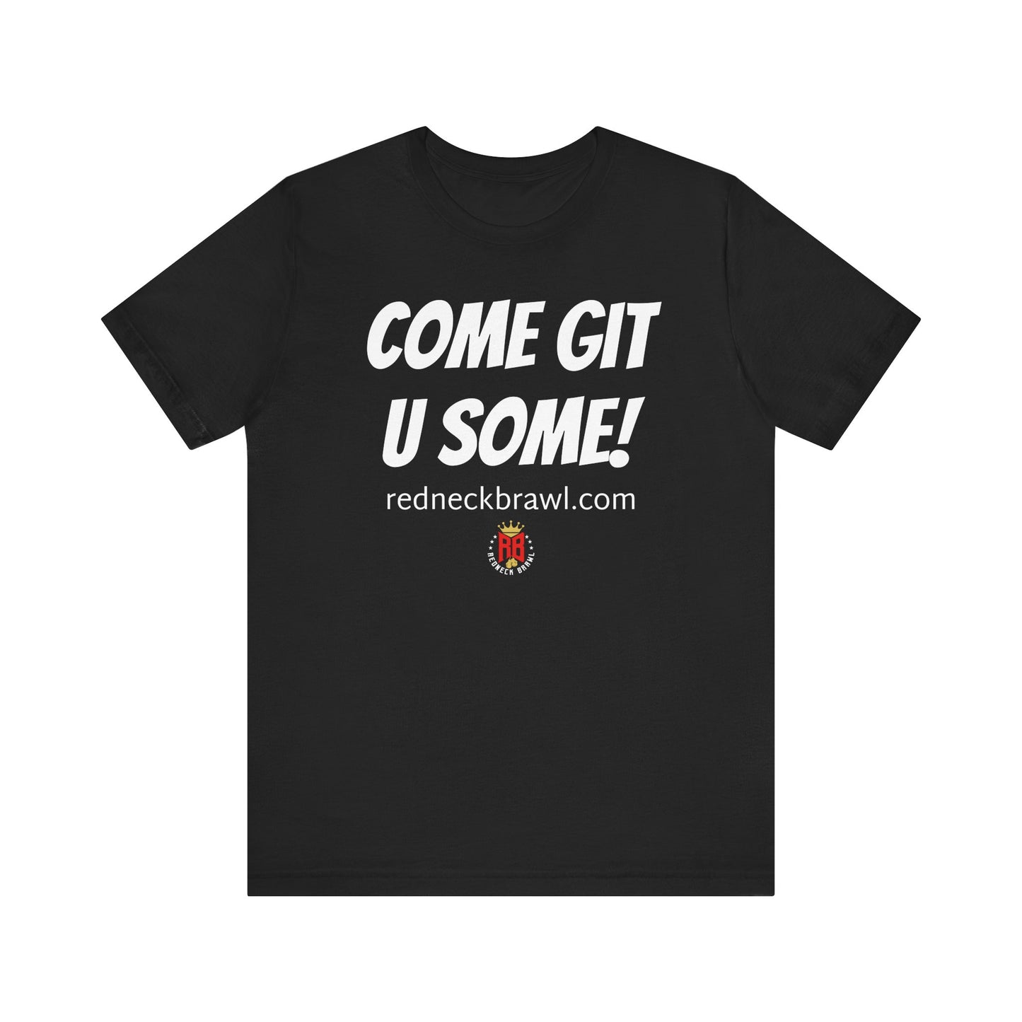 'Come Get U Some!' Short Sleeve Tee