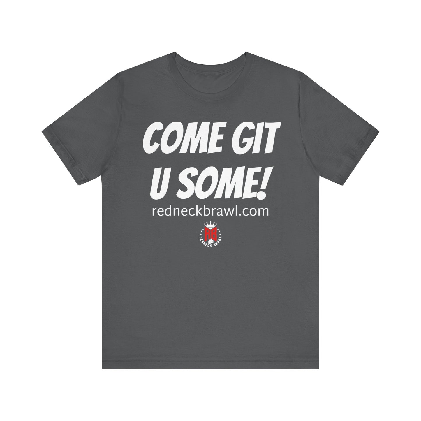 'Come Get U Some!' Short Sleeve Tee