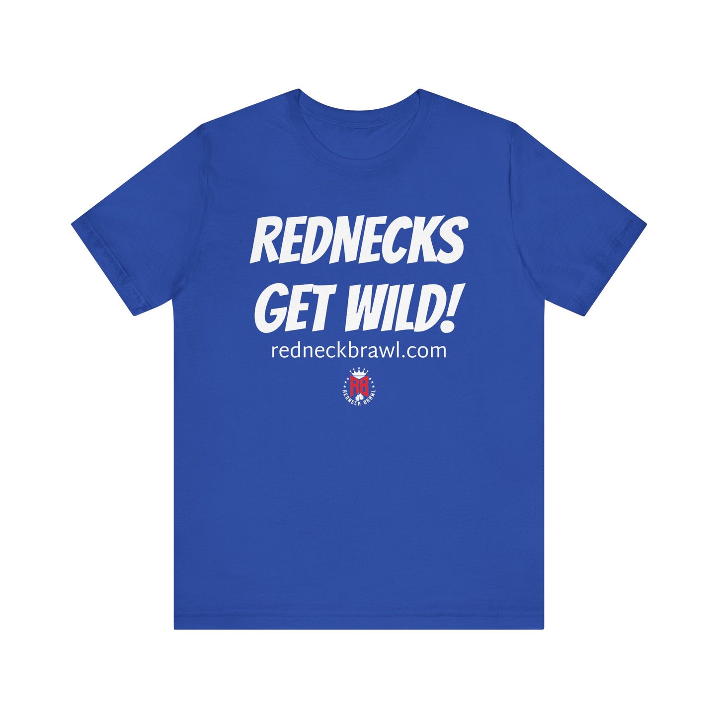 'Rednecks Get Wild!' Short Sleeve T-shirt