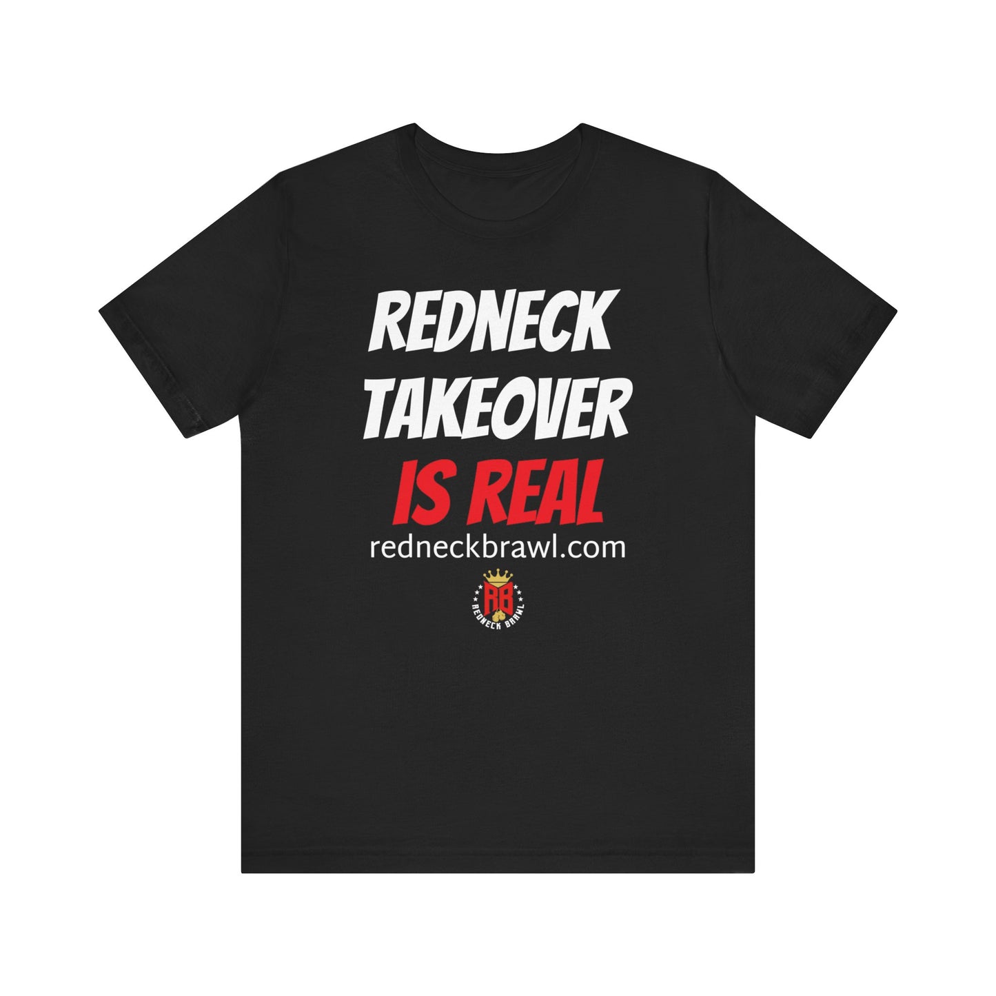 'Redneck Takeover is Real!' Short Sleeve Tee