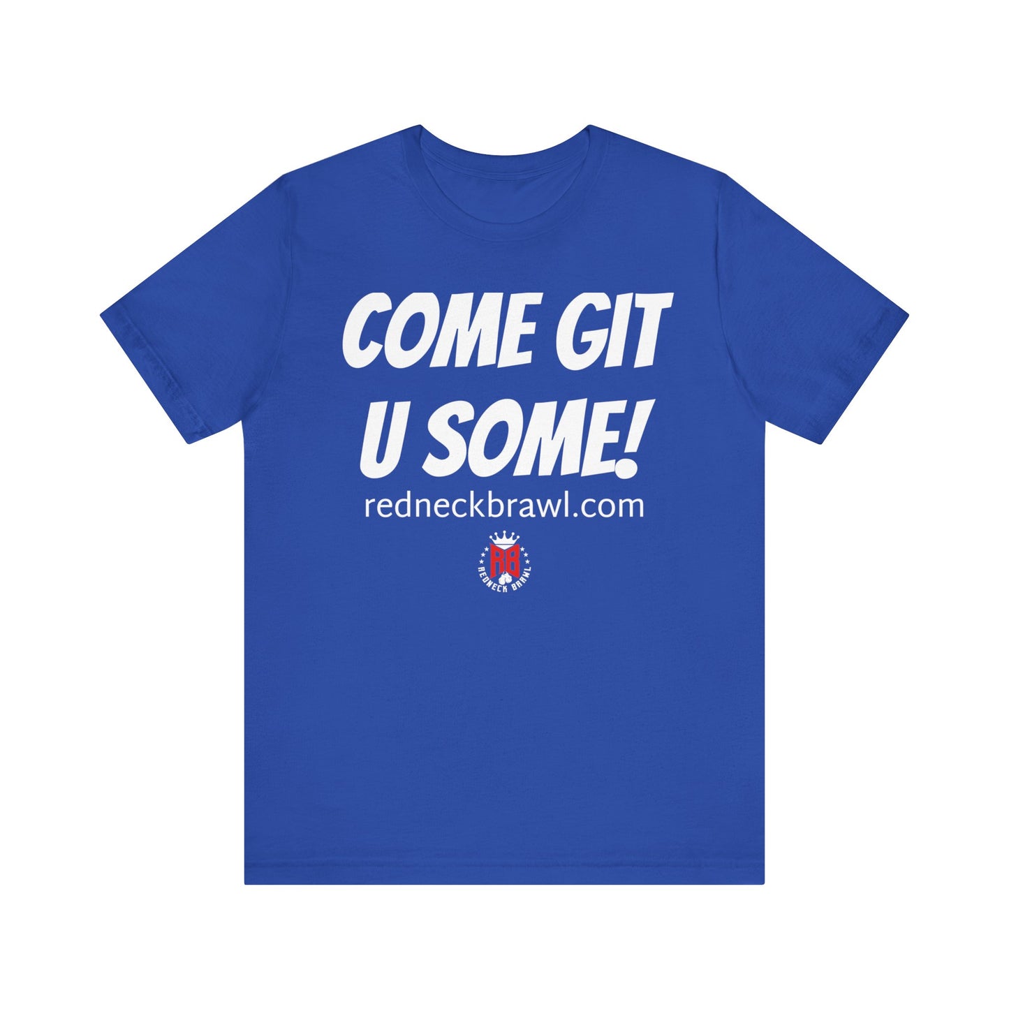 'Come Get U Some!' Short Sleeve Tee