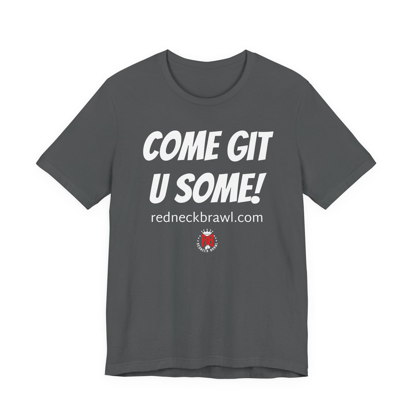 'Come Get U Some!' Short Sleeve T-shirt