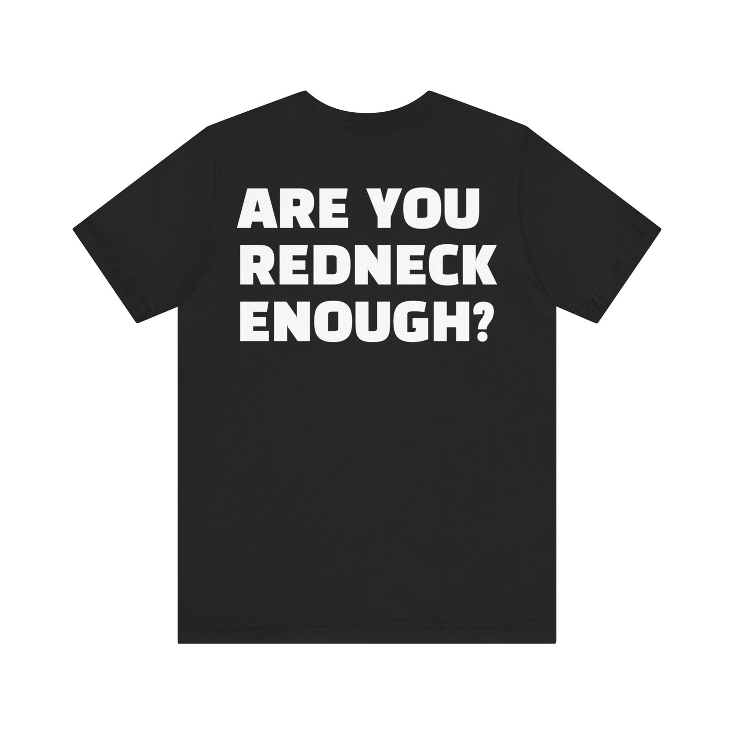 'Are You Redneck Enough?' Short Sleeve Tee