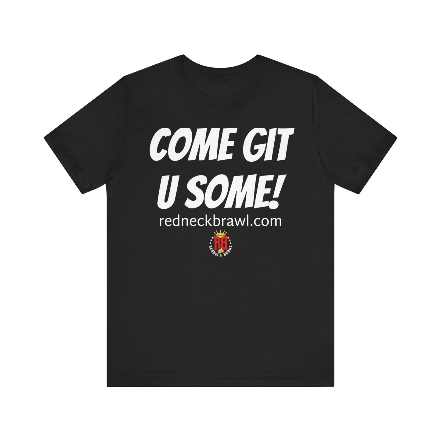 'Come Get U Some!' Short Sleeve Tee