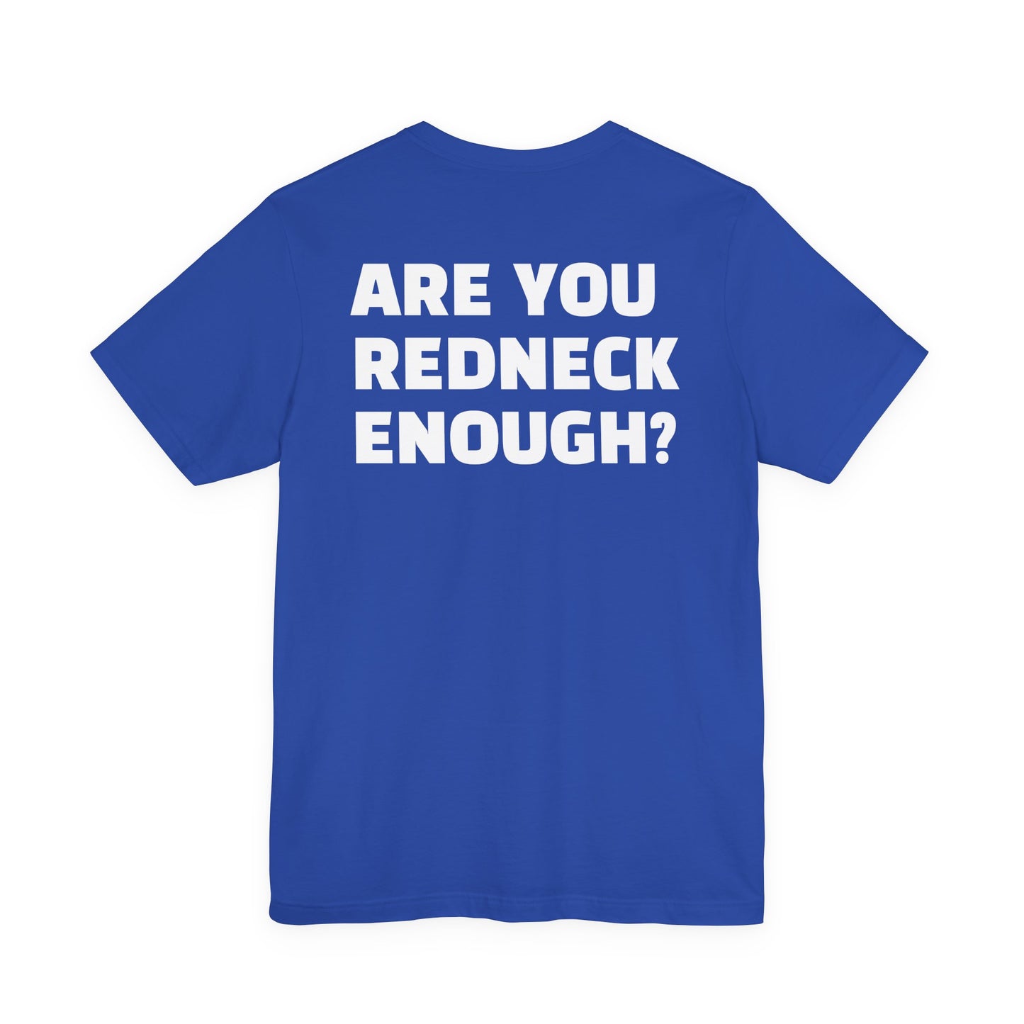 'Are You Redneck Enough?' T-Shirt