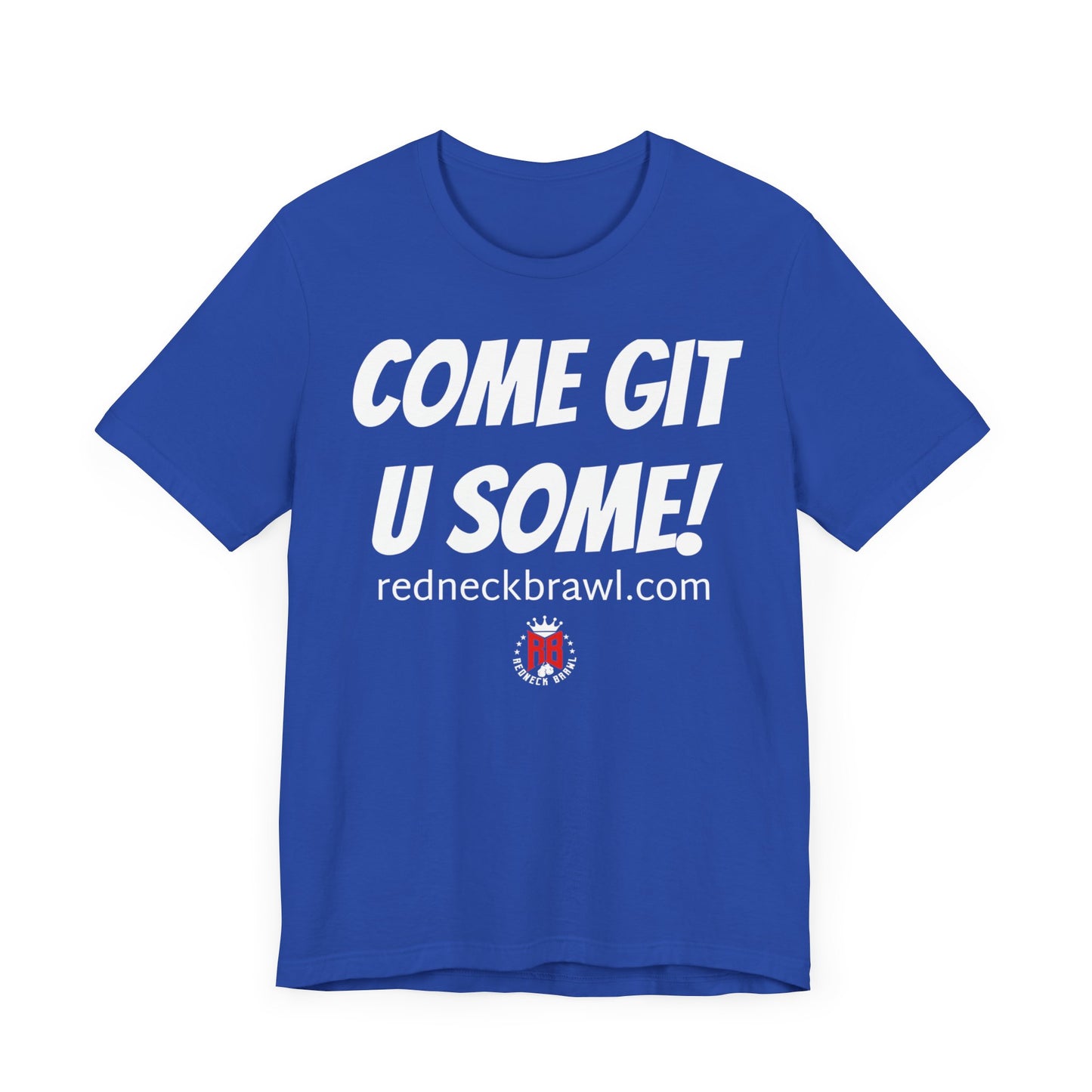 'Come Get U Some!' Short Sleeve Tee