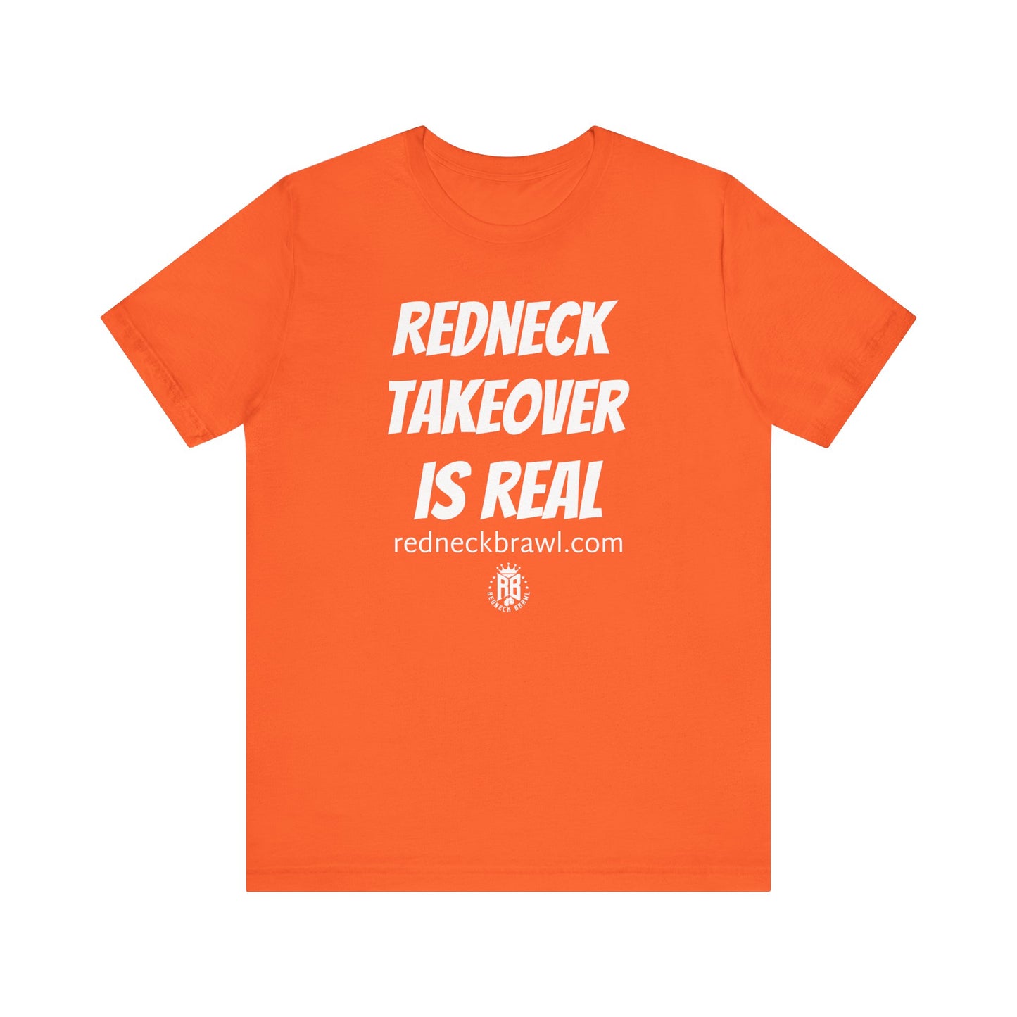 'Redneck Takeover is Real!' Short Sleeve T-shirt